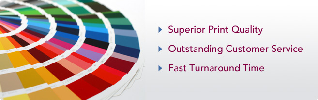 Superior Print Quality, Outstanding Customer Service, and Fast Turnaround Time
